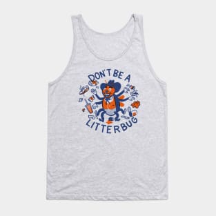 Don't Be A Litterbug! Tank Top